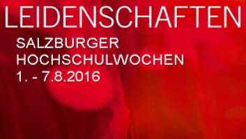 1.-7.8.: Salzburger Hochschulwochen Leidenschaften